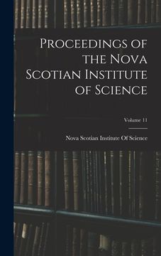 portada Proceedings of the Nova Scotian Institute of Science; Volume 11 (en Inglés)