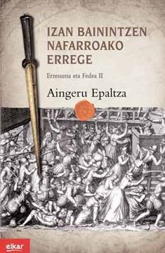 portada Izan Bainintzen Nafarroako Errege: Erresuma eta Fedea ii: 291 (Literatura) (in Basque)
