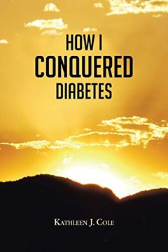 portada How I Conquered Diabetes (en Inglés)