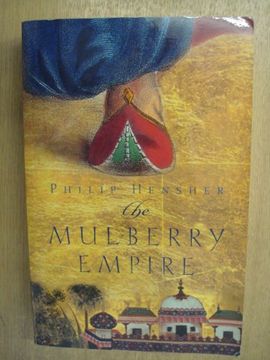 portada The Mulberry Empire, or, the two Virtuous Journeys of the Amir Dost Mohammed Khan (in English)