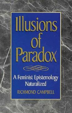 portada illusions of paradox: a feminist epistemology naturalized (in English)
