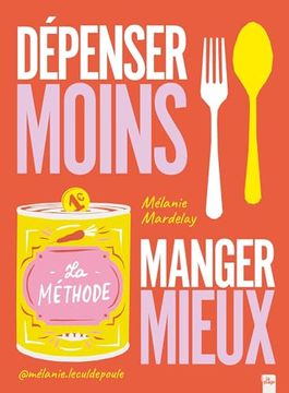 portada Dépenser Moins Manger Mieux: La Méthode (in French)