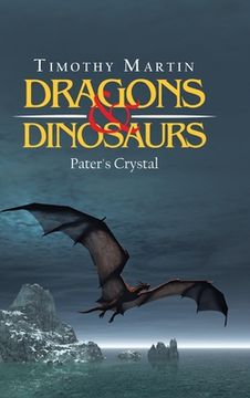 portada Dragons & Dinosaurs: Pater's Crystal (en Inglés)