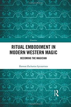 portada Ritual Embodiment in Modern Western Magic: Becoming the Magician (in English)