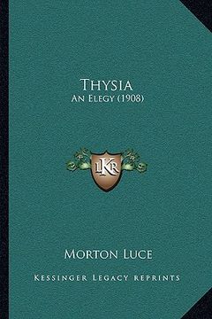 portada thysia: an elegy (1908) (in English)