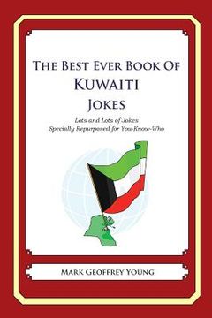 portada The Best Ever Book of Kuwaiti Jokes: Lots and Lots of Jokes Specially Repurposed for You-Know-Who (en Inglés)