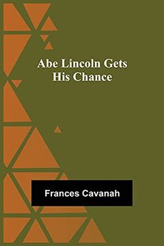 portada Abe Lincoln Gets his Chance (in English)