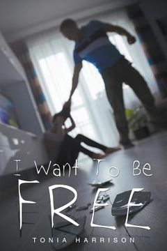 portada I Want To Be Free (en Inglés)