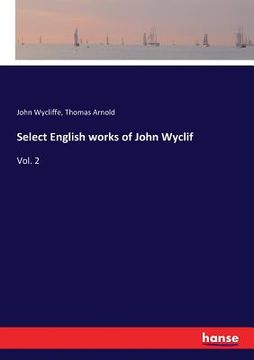 portada Select English works of John Wyclif: Vol. 2 (en Inglés)