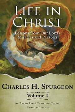 portada Life in Christ Vol 4: Lessons from Our Lord's Miracles and Parables (en Inglés)