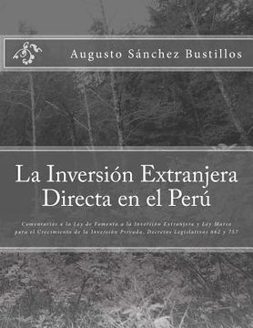 portada La Inversión Extranjera Directa en el Perú: Comentarios a la Ley de Fomento a la Inversión Extranjera y Ley Marco para el Crecimiento de la Inversión