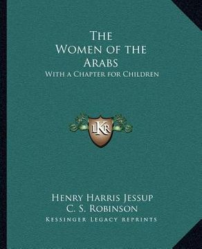 portada the women of the arabs: with a chapter for children (en Inglés)