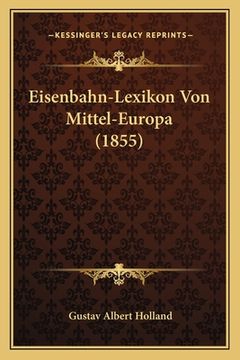 portada Eisenbahn-Lexikon Von Mittel-Europa (1855) (en Alemán)