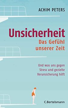 portada Unsicherheit: Das Gefühl Unserer Zeit - und was uns Gegen Stress und Gezielte Verunsicherung Hilft (in German)