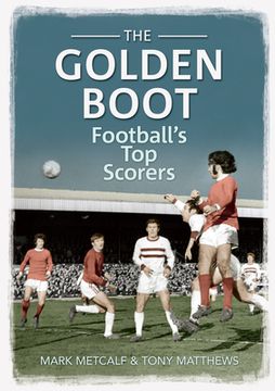 portada The Golden Boot: Football's Top Scorers (in English)
