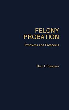 portada Felony Probation: Problems and Prospects (en Inglés)