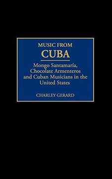 portada Music From Cuba: Mongo Santamaria, Chocolate Armenteros, and Other Stateside Cuban Musicians (en Inglés)