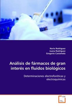 portada Análisis de fármacos de gran interés en fluidos biológicos: Determinaciones electroforéticas y electroquímicas