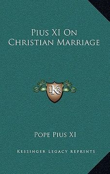 portada pius xi on christian marriage (en Inglés)