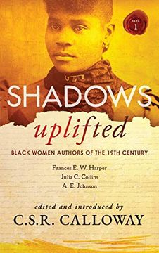 portada Shadows Uplifted Volume i: Black Women Authors of 19Th Century American Fiction (en Inglés)