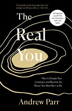 portada The Real You: How to Escape Your Limitations and Become the Person you Were Born to be (in English)