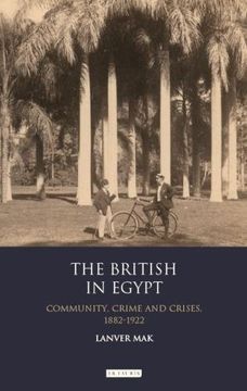 portada The British in Egypt: Community, Crime and Crises, 1882-1922 (in English)