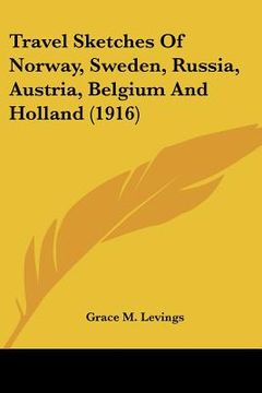 portada travel sketches of norway, sweden, russia, austria, belgium and holland (1916) (en Inglés)