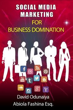 portada SOCIAL MEDIA MARKETING For Business Domination: Black & White Edition (en Inglés)