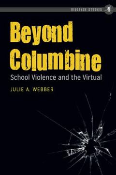 portada Beyond Columbine: School Violence and the Virtual (en Inglés)