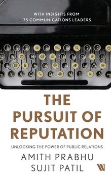 portada The Pursuit of Reputation: Unlocking the Power of Public Relations (en Inglés)