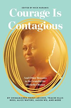 portada Courage is Contagious: And Other Reasons to be Grateful for Michelle Obama (in English)