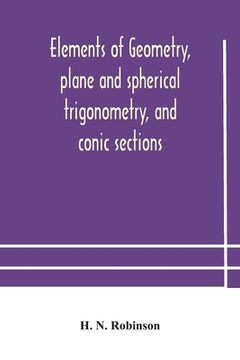 portada Elements of geometry, plane and spherical trigonometry, and conic sections 
