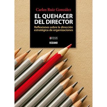 portada Quehacer del Director, el. Reflexiones Sobre la Dirección Estratégica de Organizaciones (in Spanish)
