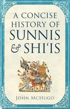 portada Concise History of Sunnis and Shi`Is de John Mchugo(Saqi Books) (in Spanish)