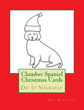 portada Clumber Spaniel Christmas Cards: Do It Yourself (in English)