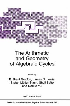portada the arithmetic and geometry of algebraic cycles (en Inglés)
