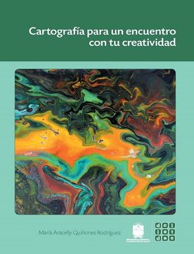 portada Cartografía para un encuentro con tu creatividad (in Spanish)