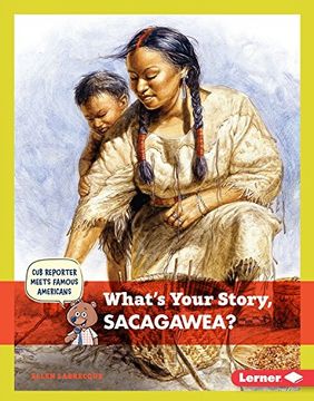 portada What's Your Story, Sacagawea? (Cub Reporter Meets Famous Americans)