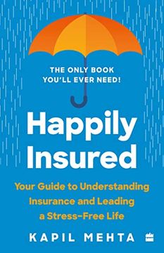 portada Happily Insured: Your Guide to Understanding Insurance and Leading a Stress-Free Life (en Inglés)