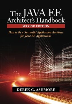 portada The Java Ee Architect's Handbook: How to Be a Successful Application Architect for Java Ee Applications