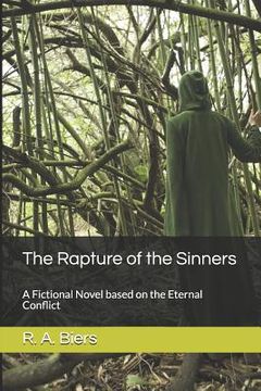 portada The Rapture of the Sinners: A Fictional Novel Based on the Eternal Conflict (en Inglés)