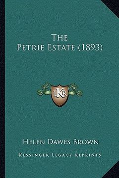 portada the petrie estate (1893) the petrie estate (1893) (en Inglés)