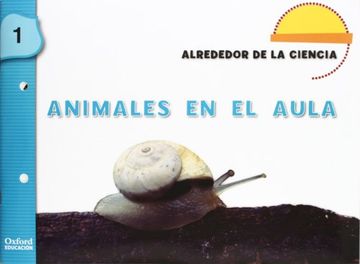 portada (11). 1. animales en el aula. (alrededor de la ciencia) (in Spanish)
