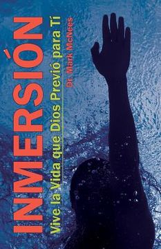 portada Inmersion: Vive la Vida que Dios Previo para Ti (in Spanish)