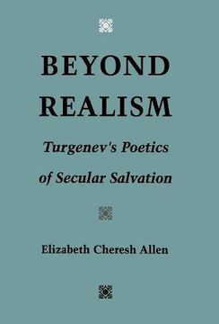 portada Beyond Realism: Turgenev’S Poetics of Secular Salvation (en Inglés)