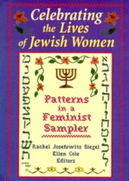 portada Celebrating the Lives of Jewish Women: Patterns in a Feminist Sampler (en Inglés)