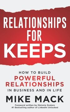 portada Relationships For Keeps: How to Build Powerful Relationships in Business and in Life (in English)