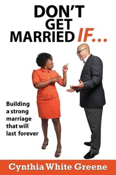 portada Don't Get Married If....: Preparing for a strong marriage that will last forever!