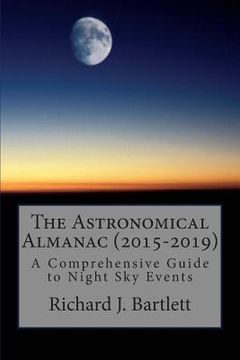 portada The Astronomical Almanac (2015-2019): A Comprehensive Guide To Night Sky Events (en Inglés)