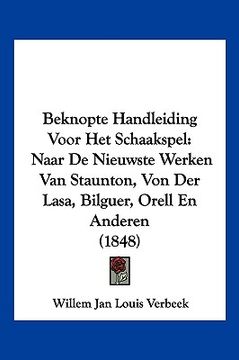 portada Beknopte Handleiding Voor Het Schaakspel: Naar De Nieuwste Werken Van Staunton, Von Der Lasa, Bilguer, Orell En Anderen (1848)